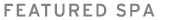 Featured Spa
